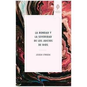 La Bondad y Severidad De Los Juicios De Dios