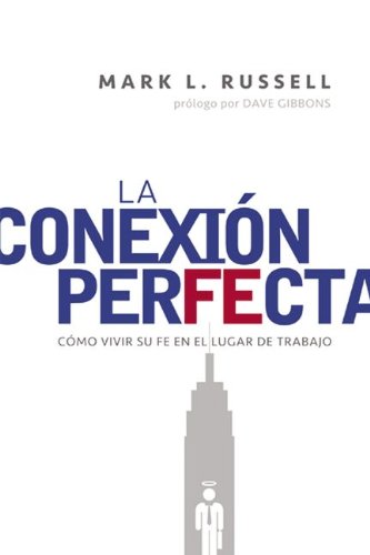 La Conexión Perfecta: Cómo Grandes Líderes Viven Su Fe En Su Trabajo