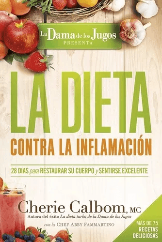 La Dieta Contra La Inflamación, De La Dama De Los Jugos
