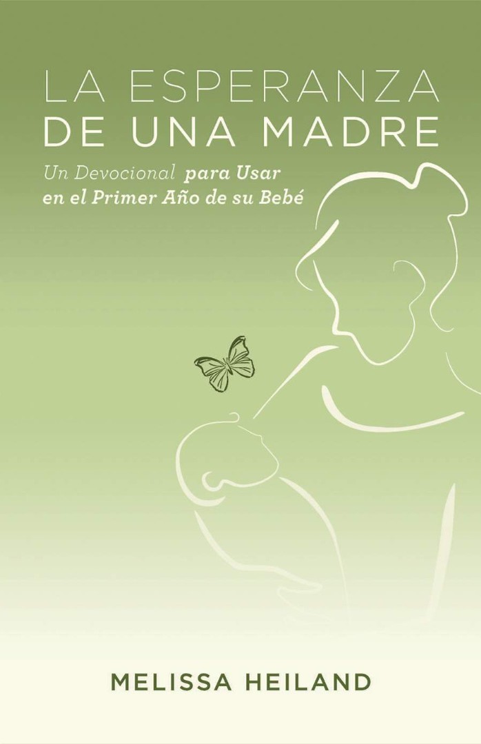 La Esperanza De Una Madre, devocional para bebé primer año