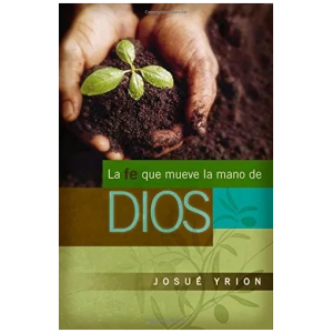 La Fe Que Mueve La Mano De Dios