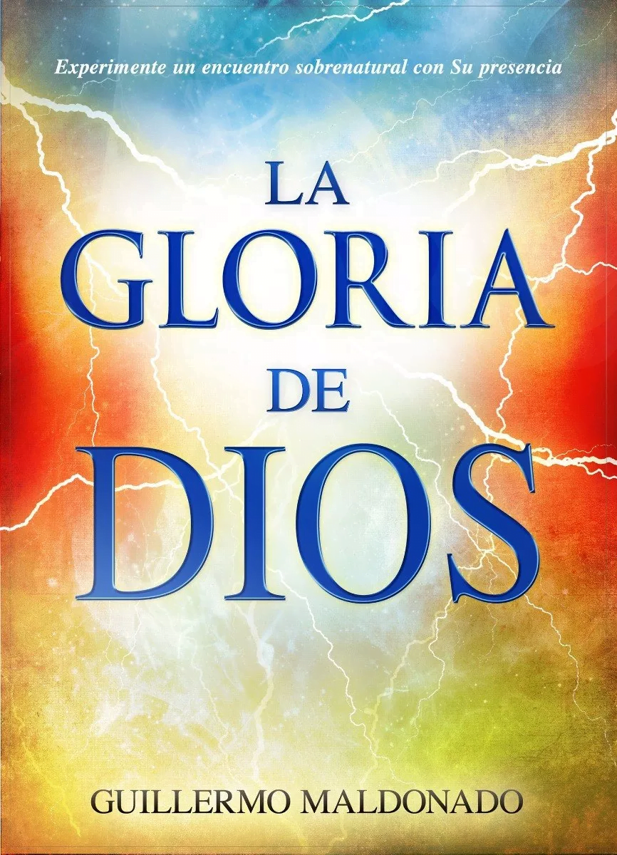 La Gloria De Dios: Experimente Un Encuentro Sobrenatural…