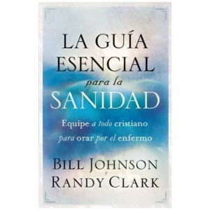 La Guía Esencial Para La Sanidad