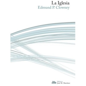 La Iglesia –  Edmund Clowney