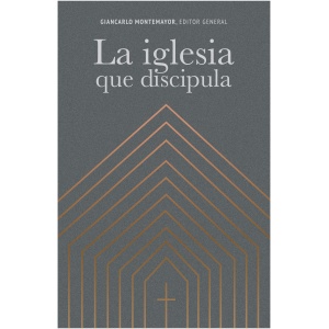 La Iglesia Que Discipula