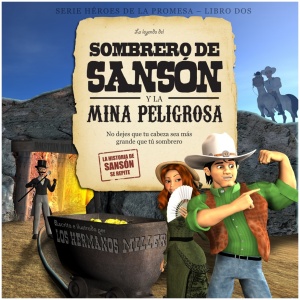 La Leyenda Del Sombrero Sansón y la Mina Peligrosa