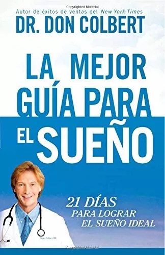 La Mejor Guía Para El Sueño: 21 Días Para Lograr El Sueño