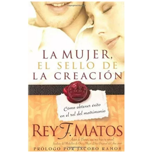 La Mujer, El Sello De La Creación: Como Obtener Éxito…