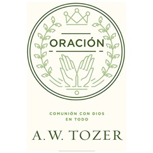 La Oración, comunión con Dios en todo