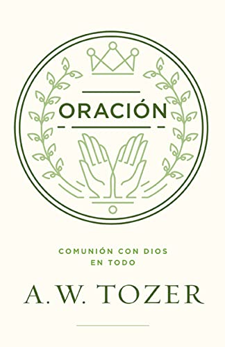 La Oración, comunión con Dios en todo