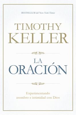La Oración
Experimentando asombro e intimidad con Dios