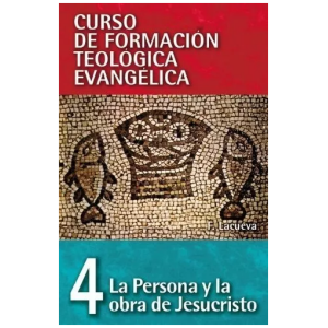 La Persona Y La Obra De Cristo – Tomo 4