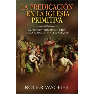La Predicación En La Iglesia Primitiva