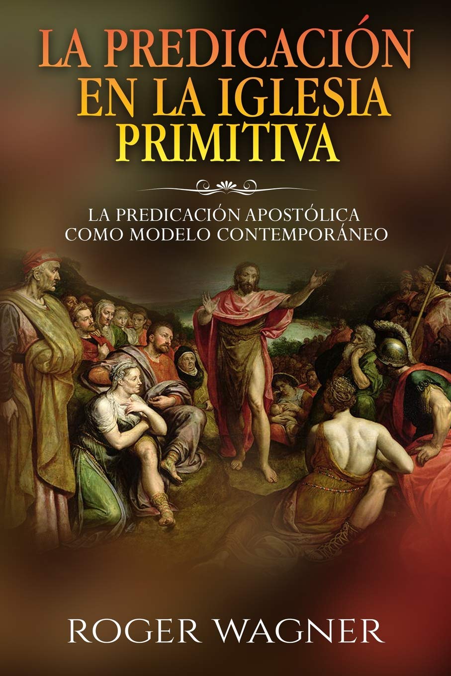La Predicación En La Iglesia Primitiva