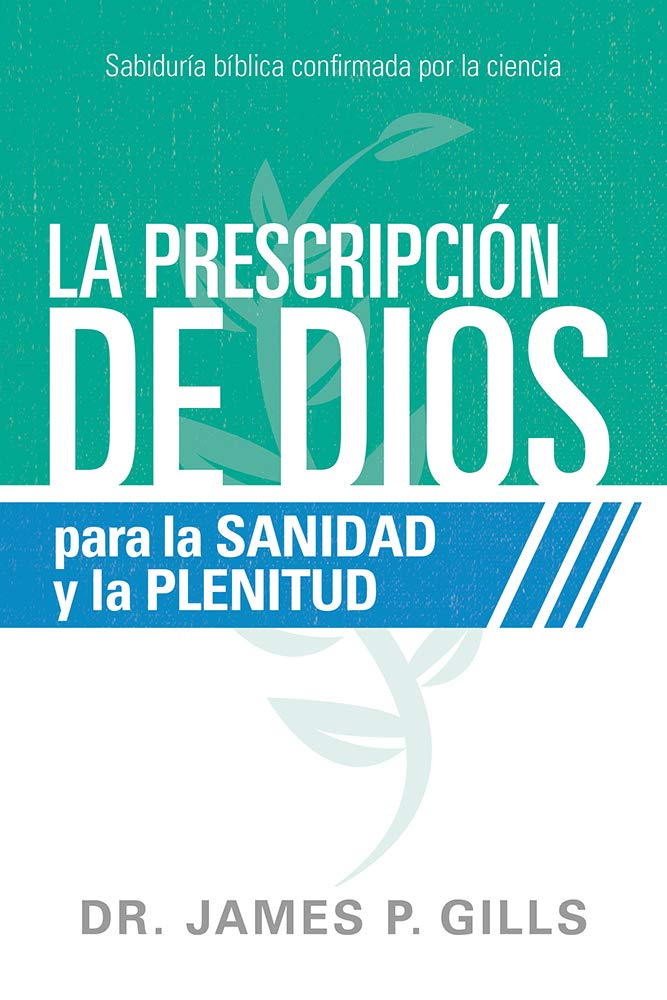 La prescripción de Dios para la sanidad y la plenitud