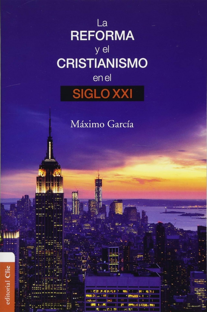 La Reforma y el cristianismo en el siglo XXI