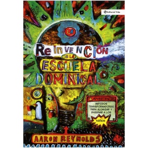 La Reinvención De La Escuela Dominical