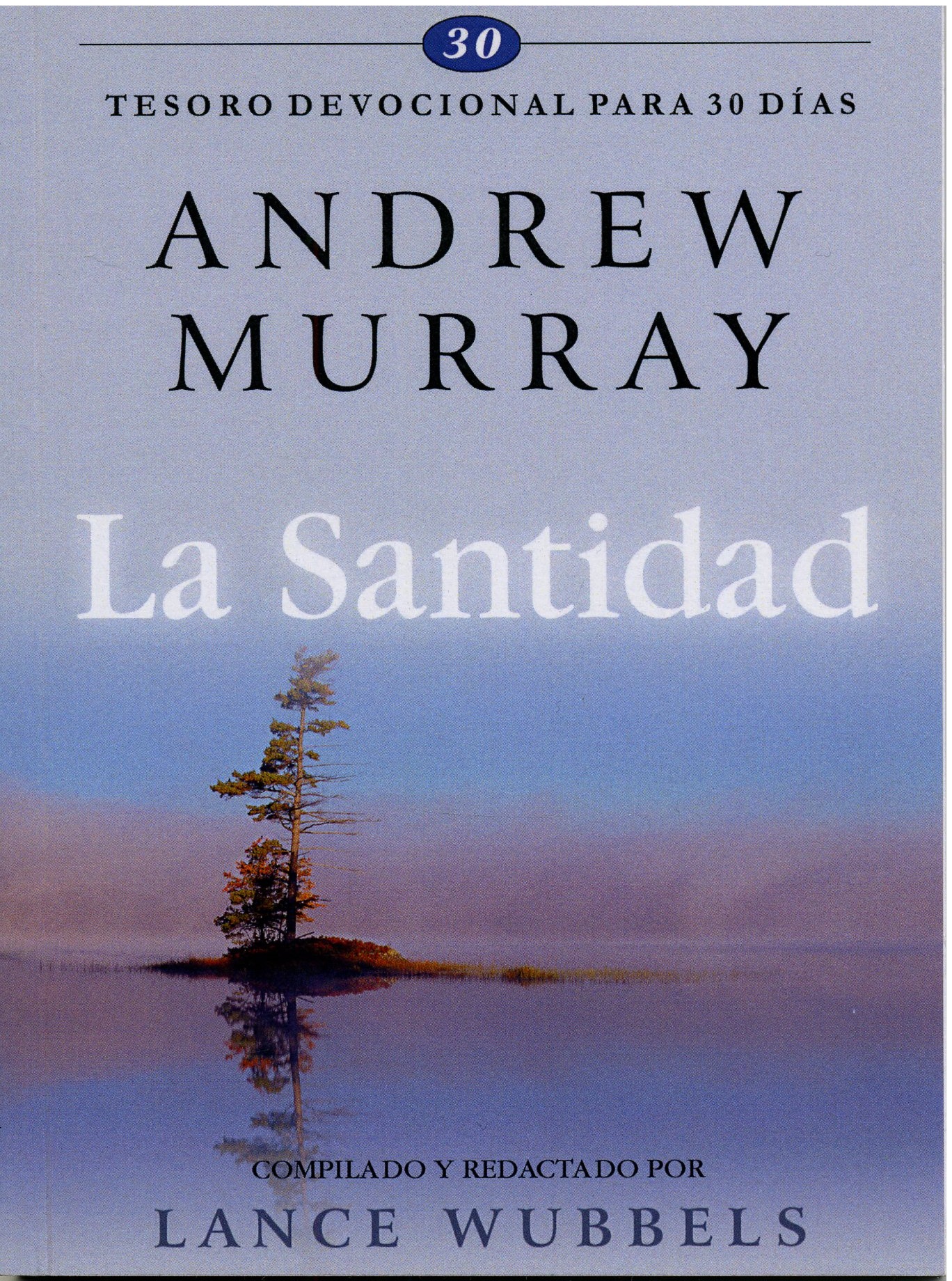 La Santidad: Tesoro Devocional para 30 Días