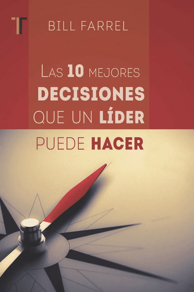 Las Diez Mejores Decisiones Que Un Líder Puede Hacer