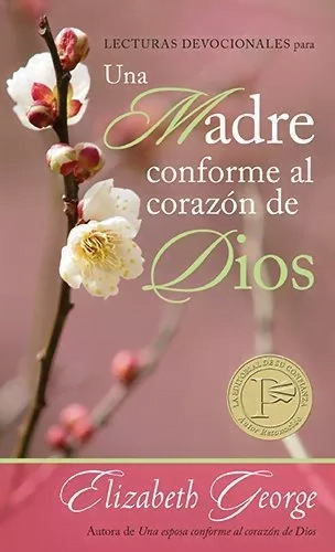 Lecturas Devocionales Para Una Madre Conforme Al Corazón…