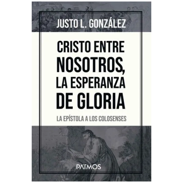 Cristo Entre Nosotros, la esperanza de Gloria