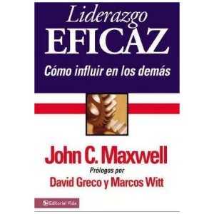Liderazgo Eficaz: Como Influir En Los Demás