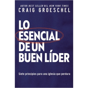 Lo Esencial De Un Buen Líder
