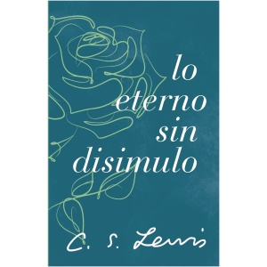 Lo Eterno Sin Disimulo