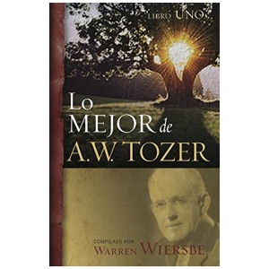 Lo mejor de A.W. Tozer, Libro 1