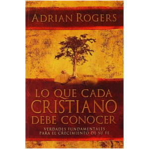 Lo Que Cada Cristiano Debe Conocer