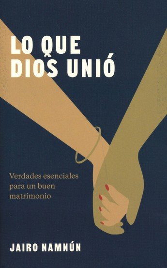 Lo Que Dios Unió