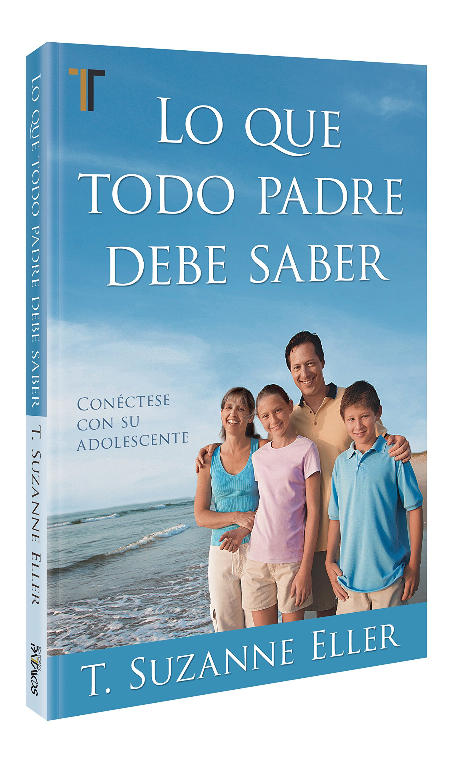 Lo Que Todo Padre Debe Saber