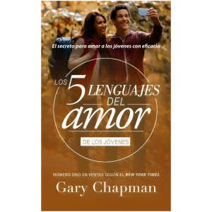 Los 5 Lenguajes Del Amor Para Jóvenes – Revisado