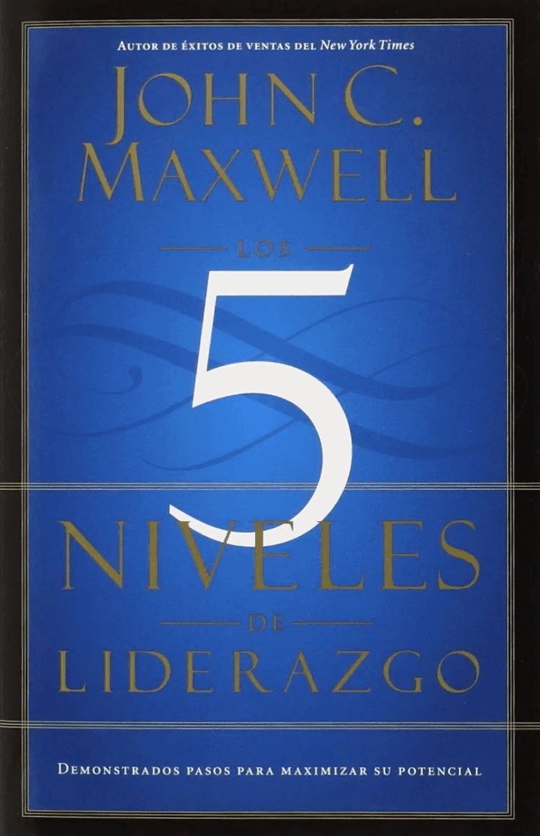 Los 5 Niveles De Liderazgo