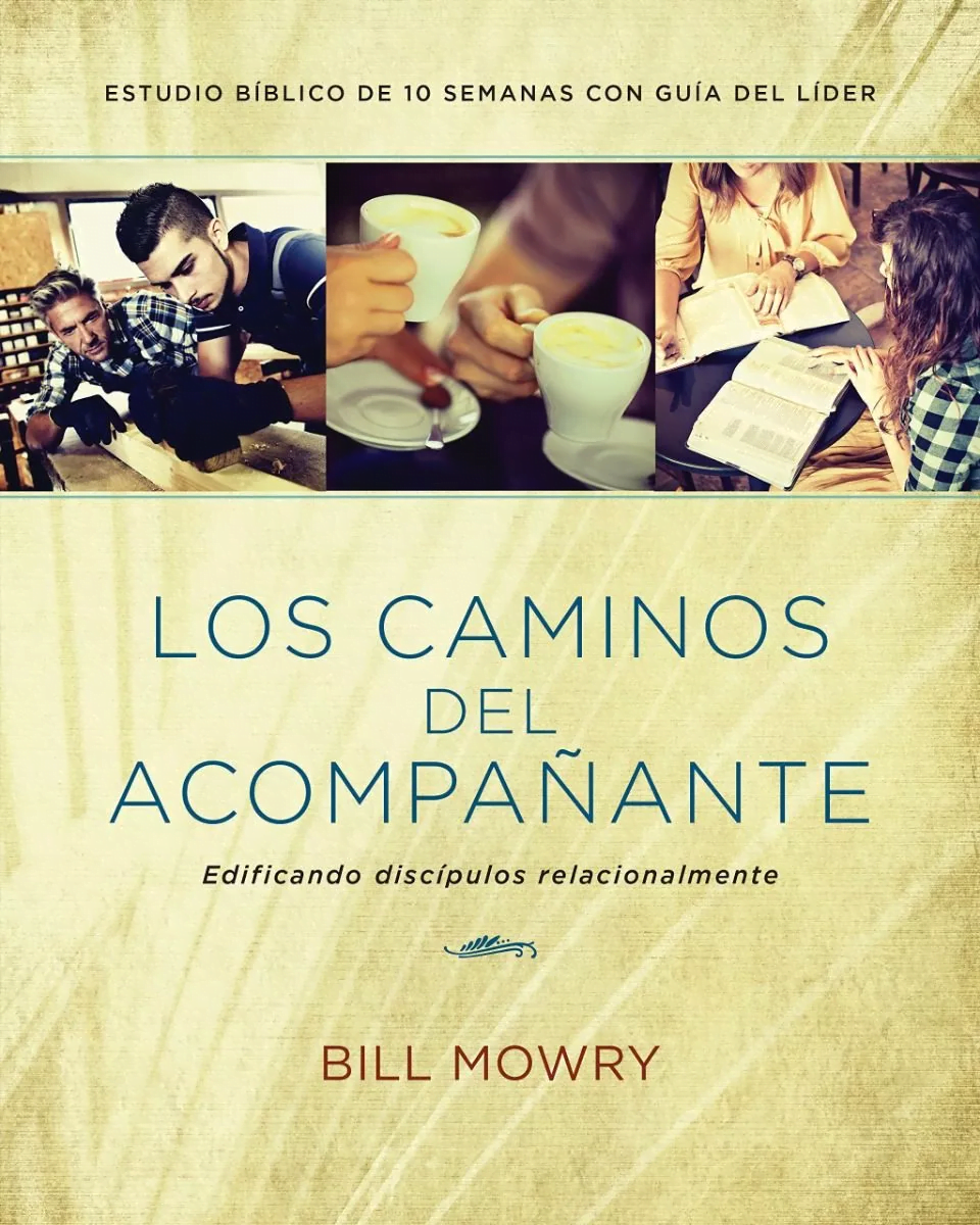 Los Caminos Del Acompañante: Edificando Discípulos