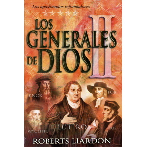 Los Generales De Dios Il: Los Apasionados Reformadores