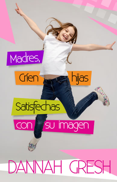 Madres, Críen Hijas Satisfechas con su Imagen