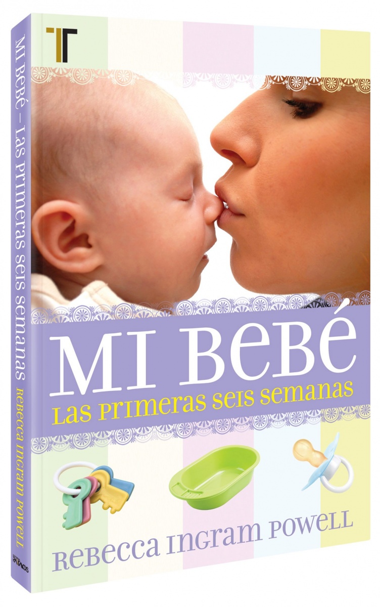 Mi Bebé: las primeras 6 semanas