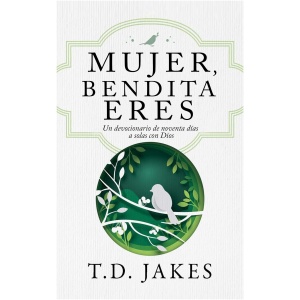 Mujer, Bendita Eres, devocionario de 90 días a solas con Dios