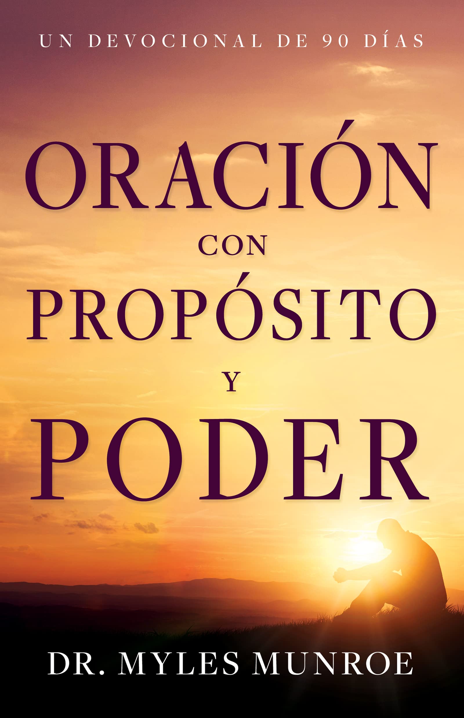 Oración Con Propósito Y Poder, devocional de 90 días