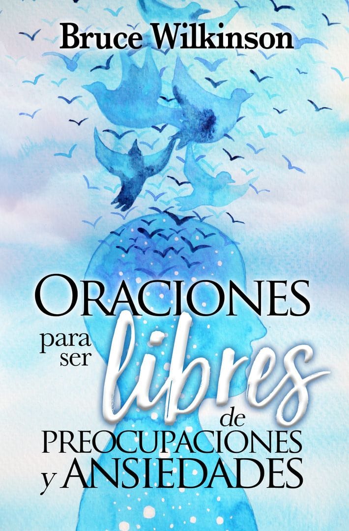 Oraciones Para Ser Libres De Preocupaciones Y Ansiedades