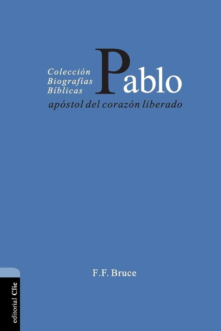 Pablo: Apóstol del Corazón Liberado