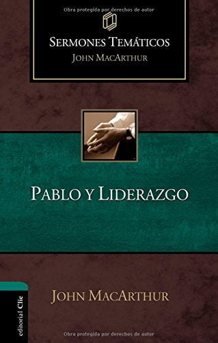 Pablo y liderazgo (Sermones temáticos MacArthur)
