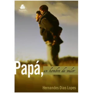 Papá, Un Hombre De Valor