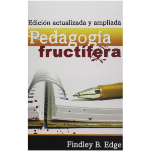 Pedagogía Fructífera: Edición Actualizada Y Ampliada
