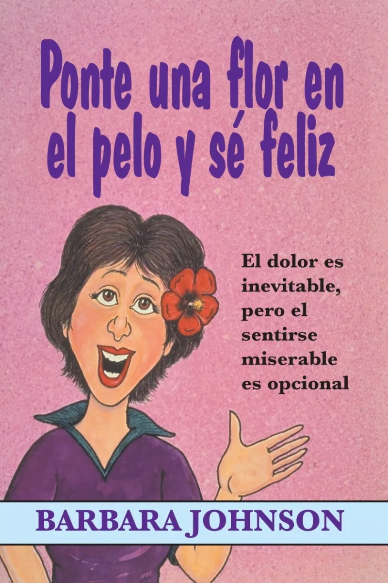 Ponte Una Flor En El Pelo Y Se Feliz (bolsillo)