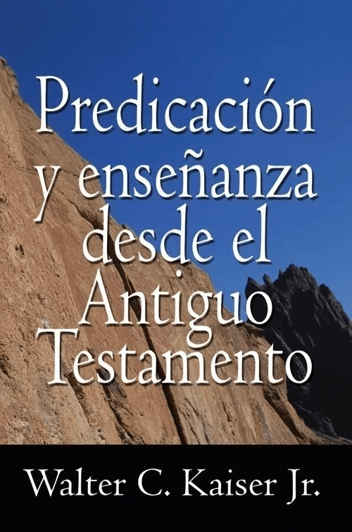 Predicación Y Enseñanza Desde El Antiguo Testamento