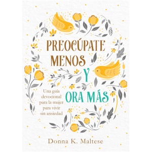 Preocúpate Menos y Ora Más