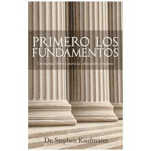 Primero Los Fundamentos: Un Manual Básico Para La Educación