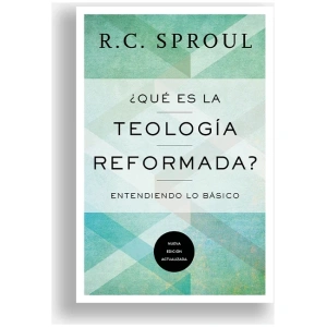 ¿Qué Es La Teología Reformada?